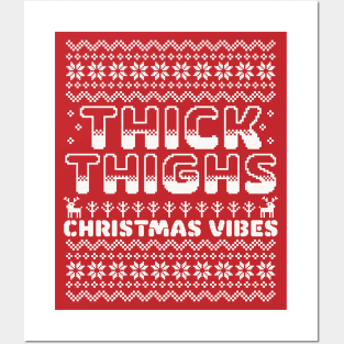 Thick Thighs and Christmas Vibes - Ugly Christmas Sweater Posters and Art